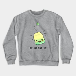 Par-Tea Time! Crewneck Sweatshirt